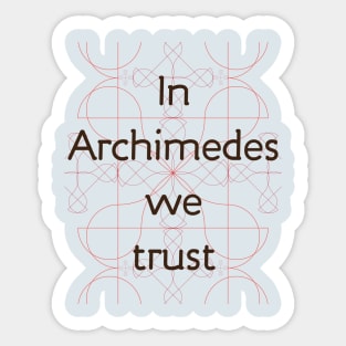 In science we trust (Archimedes) Sticker